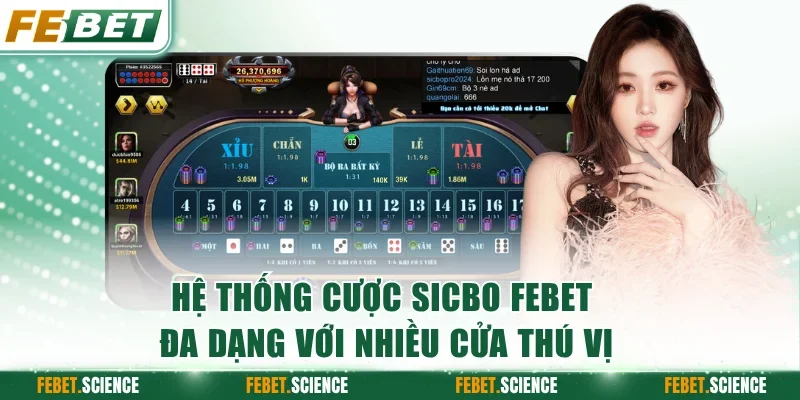 Hệ thống cược sicbo FEBET đa dạng với nhiều cửa thú vị