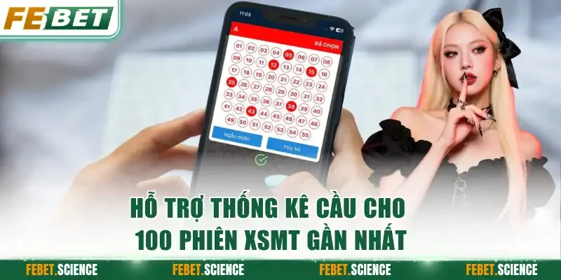 Hỗ trợ thống kê cầu cho 100 phiên XSMT gần nhất