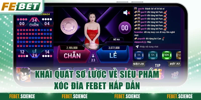 Khái quát sơ lược về siêu phẩm xóc đĩa FEBET hấp dẫn