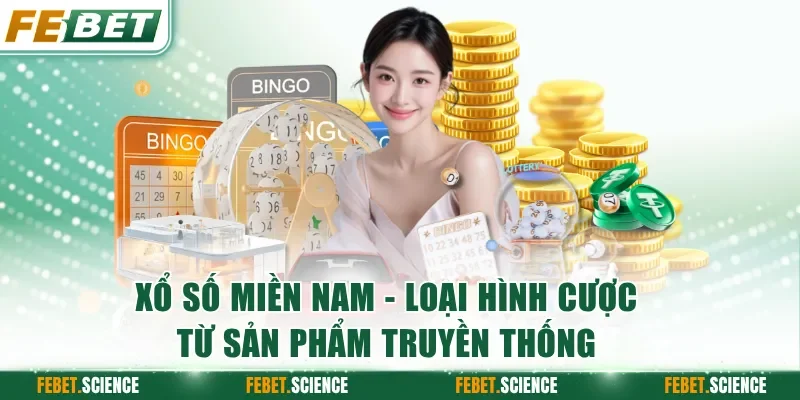 Xổ số miền Nam - Loại hình cược online từ sản phẩm truyền thống