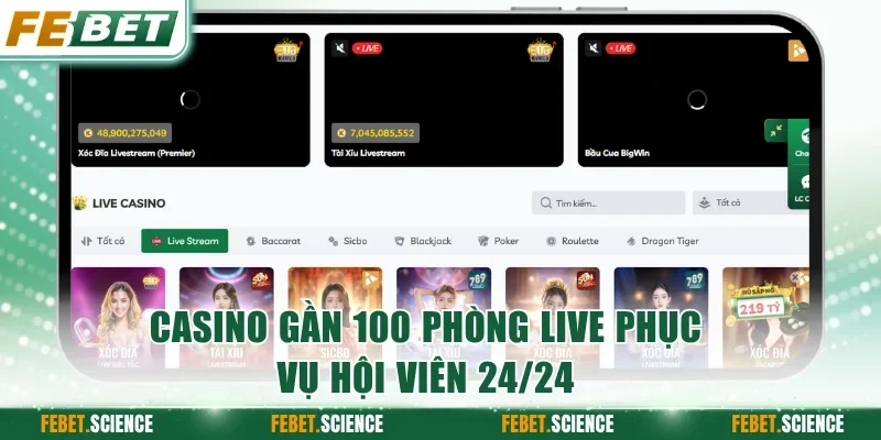 Casino gần 100 phòng live phục vụ hội viên 24/24